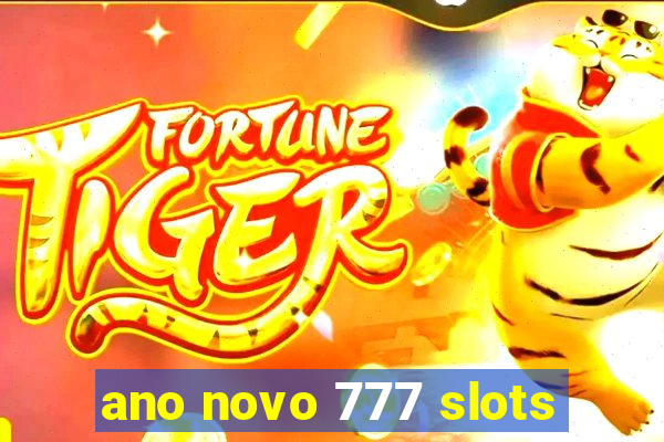 ano novo 777 slots